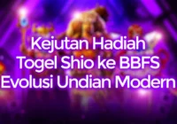 Kejutan Hadiah Togel Shio ke BBFS Evolusi Undian Modern