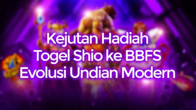 Kejutan Hadiah Togel Shio ke BBFS Evolusi Undian Modern
